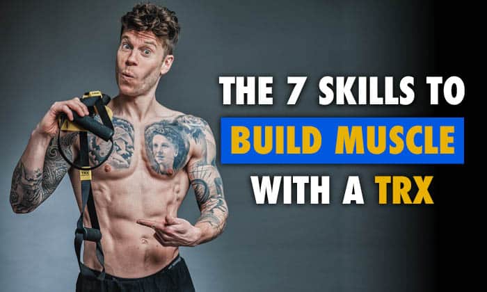 The 7 Skills to Build Muscle With a TRX