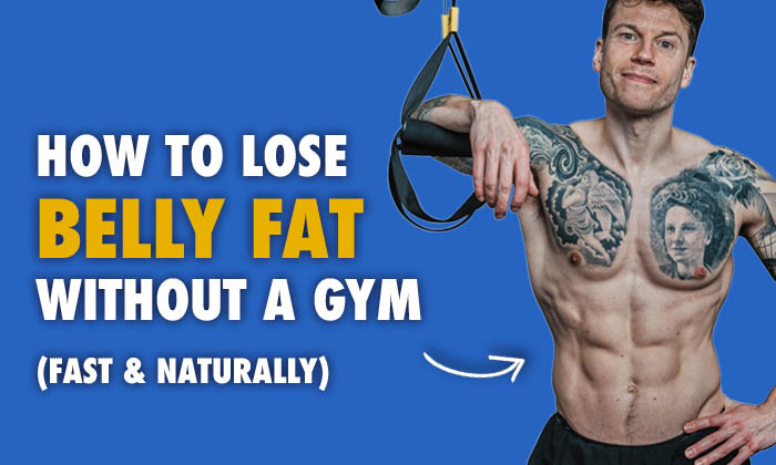 How to Lose Belly Fat Without a Gym - Fast & Naturally