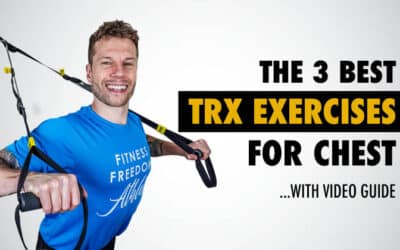 The 3 Best TRX Exercises For Chest With Video Guide