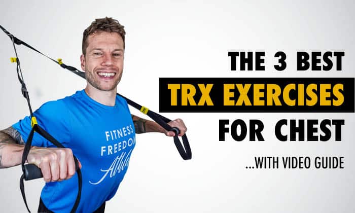 The 3 Best TRX Exercises For Chest With Video Guide