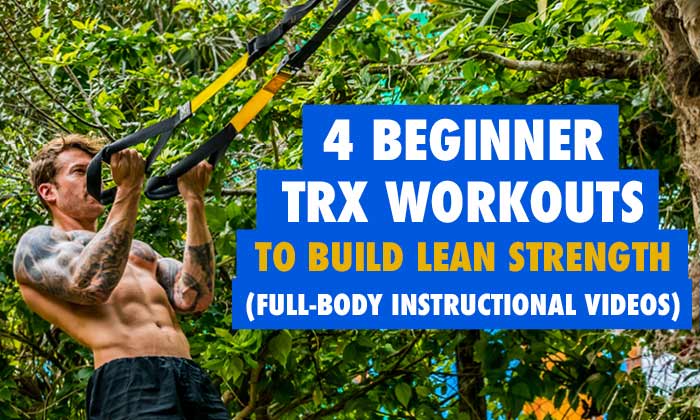 4 Beginner TRX Workouts to Build Full-Body Lean Strength