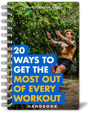 20 Ways to Get The Most Out of Every Workout Handbook