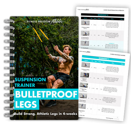 Bulletproof Legs in 4 weeks (suspension trainer workout plan)